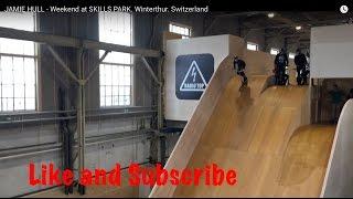 JAMIE HULL - Weekend at SKILLS PARK. Winterthur. Switzerland