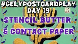 #gelypostcardplay Day 19: Stencil Butter and Contact Paper