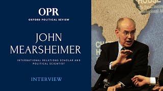 Professor John Mearsheimer Interview | Oxford Political Review