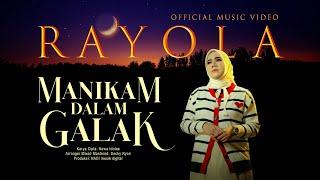 Rayola - Manikam Dalam Galak (Official Music Video)