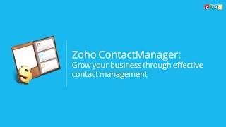 Zoho ContactManager: Grow your business through effective contact management.