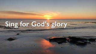 Sing for God's glory