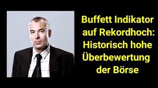 Megacrash voraus: Buffett Indikator auf Rekordhoch - Historisch hohe Überbewertung der Börse