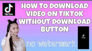 EASY TUTORIAL | HOW TO DOWNLOAD VIDEO ON TIKTOK WITHOUT A DOWNLOAD BUTTON | NO WATERMARK