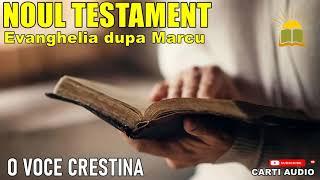 NOUL TESTAMENT  Evanghelia dupa Marcu  O voce Crestina  Biblia audio  cap. 1-4