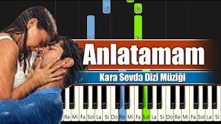 Kara Sevda - Anlatamam - Piyano