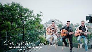 Cơn Mơ Băng Giá (Acoustic Version) - Bằng Kiều ft Lê Thành Trung ft Tùng Acoustic [Music Video]