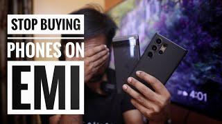 STOP Buying Phones on EMI. 