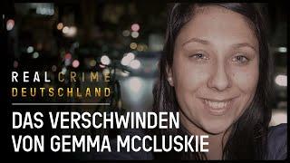 Der Fall Gemma McCluskie | True Crime Doku | Real Crime Deutschland