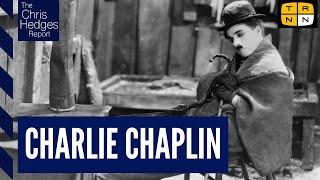 How Charlie Chaplin transformed cinema w/Martin Brest | The Chris Hedges Report