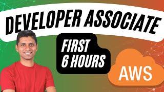 AWS Developer Certification | AWS Certified Developer Associate (FIRST 6 HOURS)