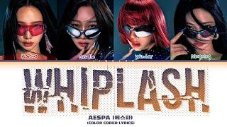 AESPA 'WHIPLASH' Lyrics (Color Coded Lyrics) 에스파