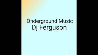 Onderground Music Dj Ferguson