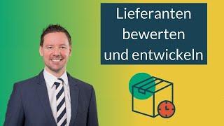 Lieferantenbewertung | Lieferantenmanagement | Lieferantenentwicklung