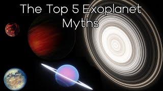 The Top 5 Exoplanet Myths