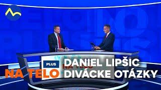 Daniel Lipšic - divácke otázky | Na telo PLUS