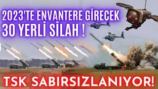 Türkiye'nin 2023'teki 30 Yeni silahı !  HEPSİ ENVANTERE GİRİYOR !! / Turkey's 30 New Weapons in 2023