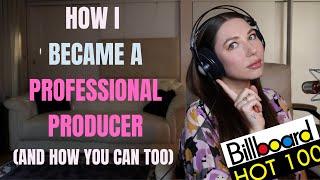 How I Became a Professional Songwriter & Producer