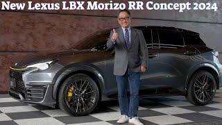 GR Has Corolla Power, 300 Hp,Appears to Be in Production Stage. New Lexus LBX Morizo RR Concept 2024