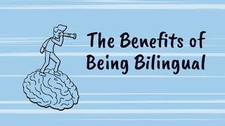 The Benefits of Being Bilingual