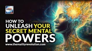 How To Unleash Your Secret Mental Powers