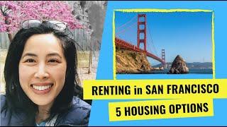 Renting in San Francisco: 5 Housing Options (2019)