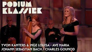 Yvon Kanters & Inge Louisa - Johann Sebastian Bach / Charles Gounod - Ave Maria | Podium Klassiek