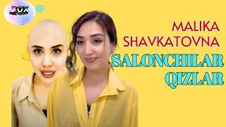 Malika Shavkatovna - Salonchi qizlar | Малика Шавкатовна - Салончи қизлар