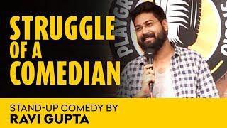 Struggle Of A Comedian  |  A Stand - Up Comedy By Ravi Gupta