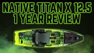 Native Titan X 12.5 Kayak After 1 YEAR Is It Worth the Hype?