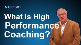 NLP Coaching: What it is High Performance Coaching?