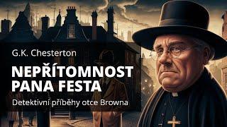 G.K. Chesterton - Nepřítomnost pana Festa (otec Brown) - mluvené slovo CZ, audiokniha