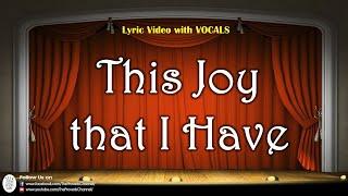 THIS JOY THAT I HAVE - Video Lyrics with Vocals (Christian / Gospel / Church Song)