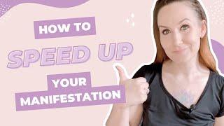 How to Speed Up Your Manifestation | Dealing with Impatience when Manifesting