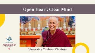 Open Heart, Clear Mind - with Venerable Thubten Chodron