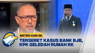 Kasus Bank BJB, KPK Geledah Rumah Ridwan Kamil [Metro Hari Ini]