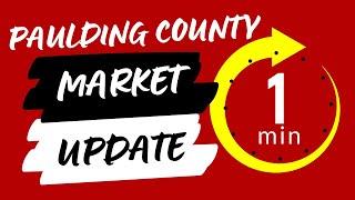 Paulding County 1-Minute Real Estate Market Update for March 2022