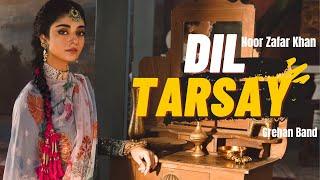 Dil Tarsay | Noor Zafar Khan - Grehan Band