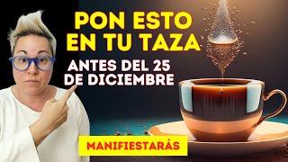 Pon esto en tu taza el 25 y el 31 de Diciembre y Atrae mucho dinero prosperidad y Abundancia