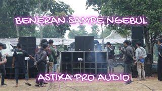 025 ASTIKA PRO || BIAR HOREG SAMPE NGEBUL SPL NYA || CEKSOUND KMASS MABAL 2024