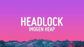 Imogen Heap - Headlock (Lyrics)