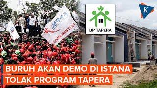 Serikat Buruh Akan Demo Tolak Tapera di Istana Presiden pada 6 Juni