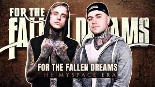 FOR THE FALLEN DREAMS | The Myspace Era