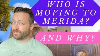 Who Is Moving to Merida, Yucatan, Mexico?