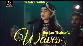 WAVES-1|| GUNJAN THAKUR || THE MODERN FOLK NOTE || CHAAP TILAK || DAMA DAM MAST QALANDAR || BS FILMS
