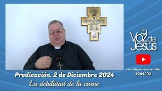 La debilidad de la carne : 2 de Diciembre 2024 #241202