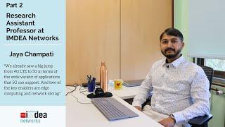 “A unique part of working at IMDEA Networks is that the research environment is very open”