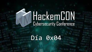 HackemCON Cybersecurity Conference 2022 - Día 0x04