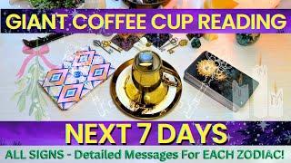 ALL ZODIAC! “Manifesting MASSIVE Abundance!” Giant Coffee Cup & Tarot Reading ️ NEXT 7 DAYS 