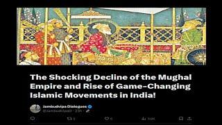 Decline of the Mughal Empire & Rise of Political Islamic Movements in India & seed idea of Pakistan